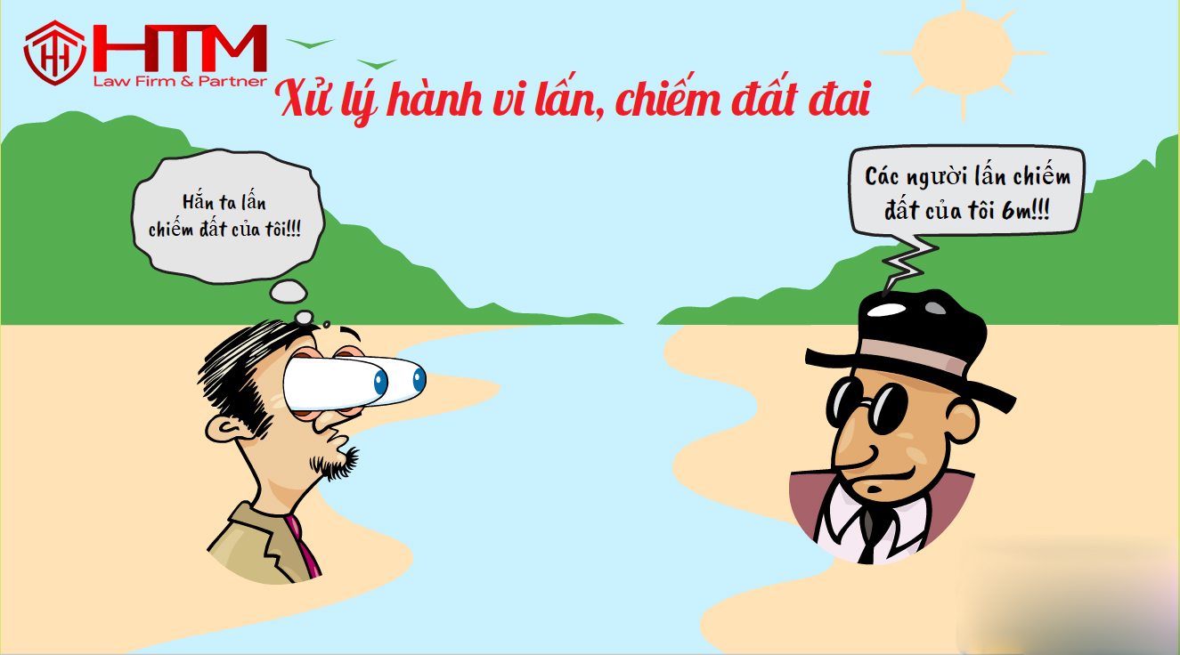 Xử Phạt Hành Vi Lấn Chiếm Đất Đai