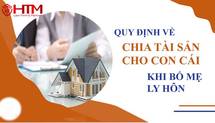 CHA MẸ LY HÔN CON CÓ ĐƯỢC CHIA TÀI SẢN?