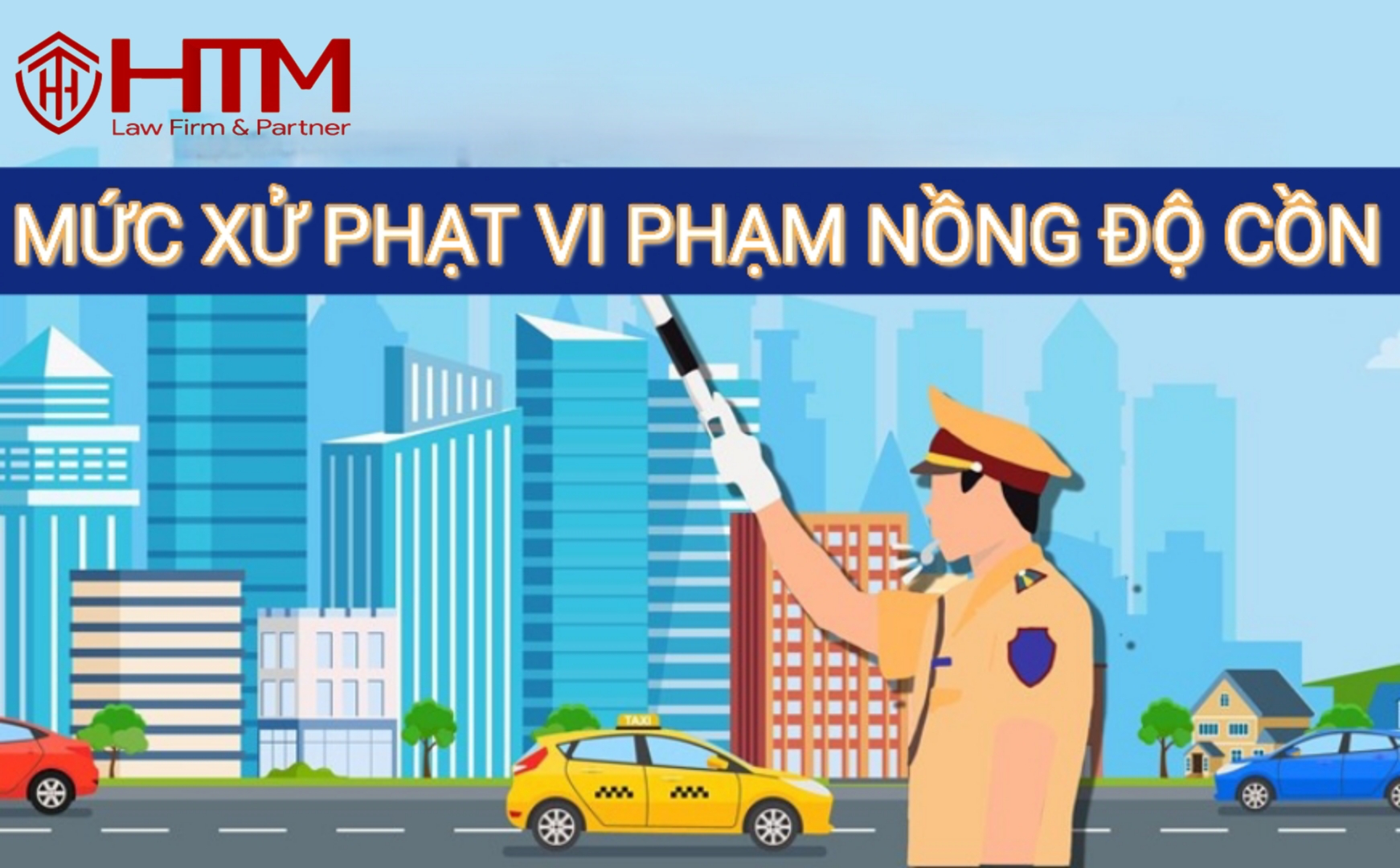 MỨC XỬ PHẠT VI PHẠM NỒNG ĐỘ CỒN