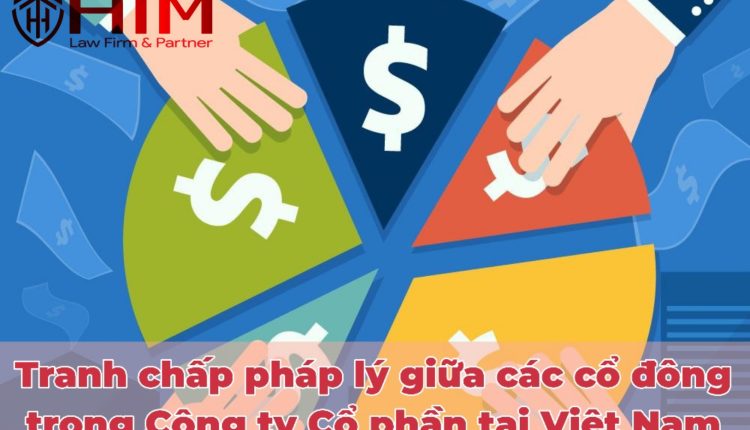 TRANH CHẤP PHÁP LÝ GIỮA CÁC CỔ ĐÔNG TRONG CÔNG TY CỔ PHẦN TẠI VIỆT NAM